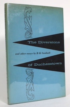 Item #014828 The Diversions of Duchesstown, and other essays. B. K. Sandwell