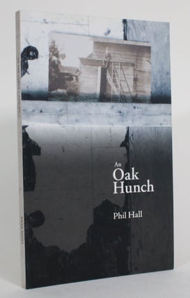 Item #014829 An Oak Hunch. Phil Hall