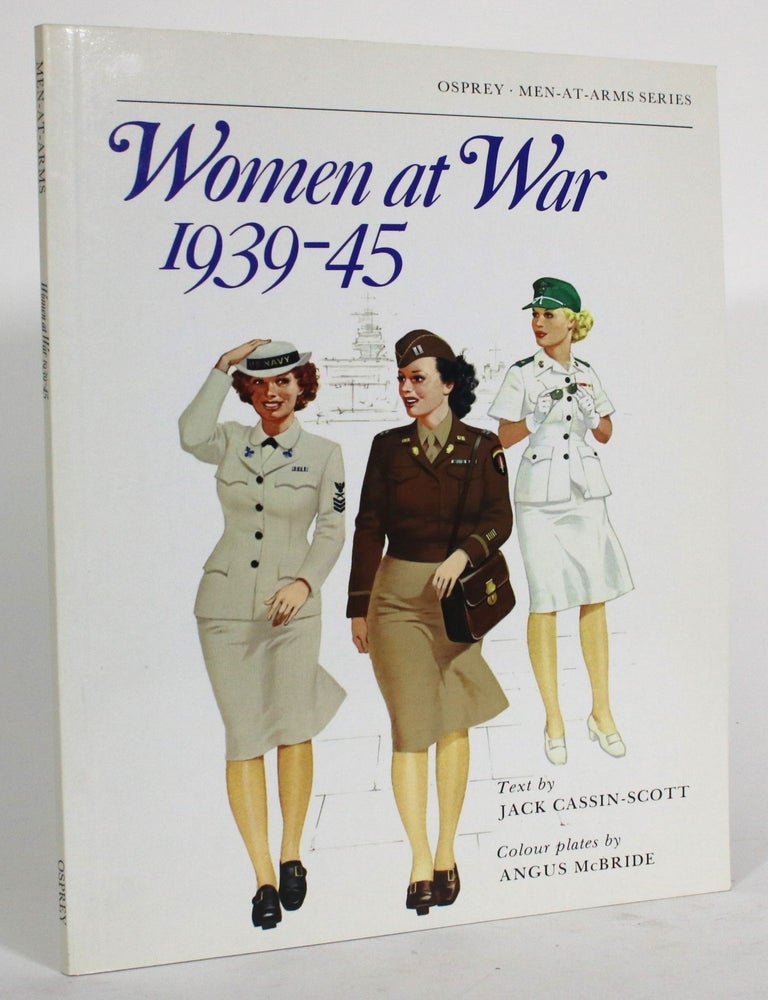 Item #014840 Women at War 1939-45. Jack Cassin-Scott.