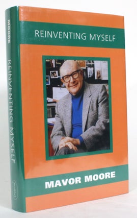 Item #014843 Reinventing Myself: Memoirs. Mavor Moore