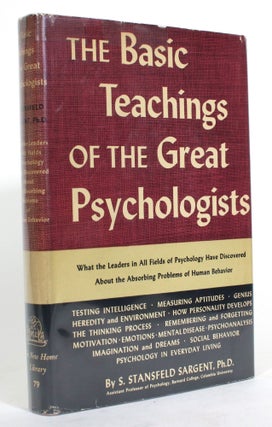Item #014847 The Basic Teachings of the Great Psychologists. S. Stansfeld Sargent