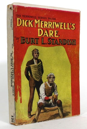 Item #014863 Dick Merriwell's Dare, or Brave and Fearless. Burt L. Standish