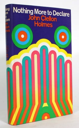 Item #014872 Nothing More to Declare. John Clellon Holmes