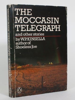 Item #014878 The Moccasin Telegraph, and other stories. W. P Kinsella, William Patrick