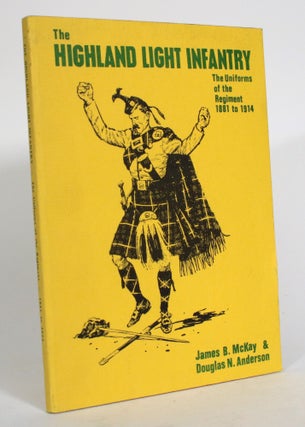 Item #014879 The Highland Light Infantry: The Uniforms of the Regiment, 1881 to 1914. James B....