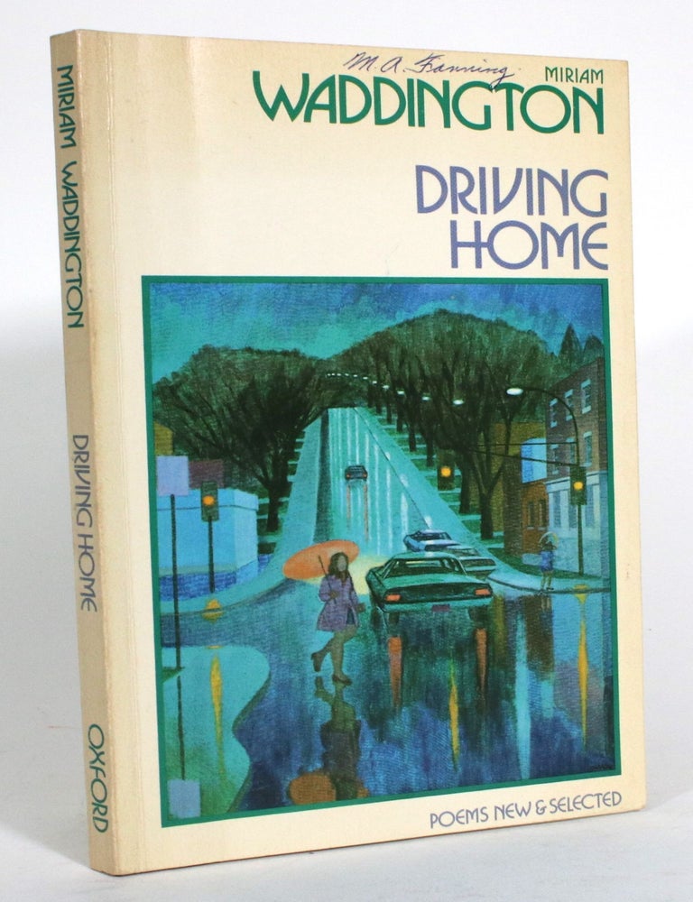Item #014887 Driving Home: Poems New and Selected. Miriam Waddington.