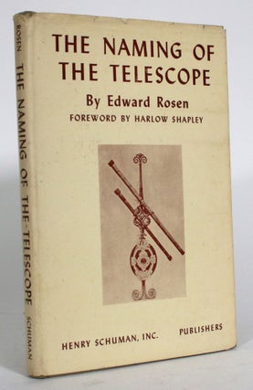 Item #014898 The Naming of the Telescope. Edward Rosen