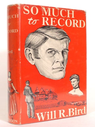 Item #014940 So Much to Record. Will R. Bird
