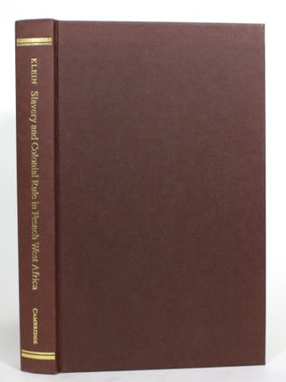 Slavery and Colonial Rule in French West Africa. Martin A. Klein.
