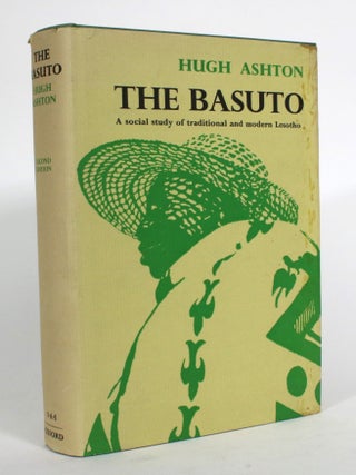 Item #014965 The Basuto: A Social Study of Traditional and Modern Lesotho. Hugh Ashton