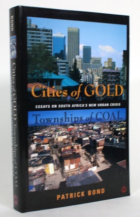Item #014976 Cities of Gold, Townships of Coal: Essays on South Africa's New Urban Crisis....