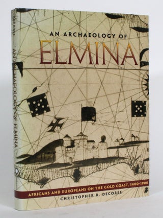Item #014982 An Archaeology of Elmina: Africans and Europeans on the Gold Coast, 1400-1900....