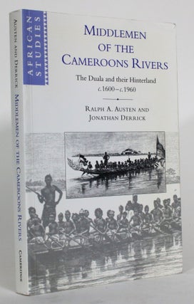 Item #015014 Middlemen of the Cameroons Rivers: The Duala and their Hinterland c. 1600-c.1960....