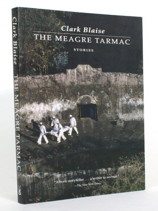Item #015017 The Meagre Tarmac: Stories. Clark Blaise