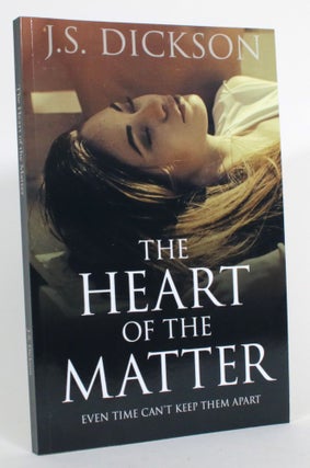 Item #015027 The Heart of the Matter. J. S Dickson