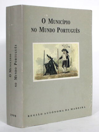 Item #015029 O Municipio No Mundo Portugues: Seminario International, Funchal 26 a 30 de...