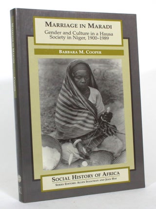 Item #015058 Marriage in Maradi: Gender and Culture in a Hausa Society in Niger, 1900-1989....