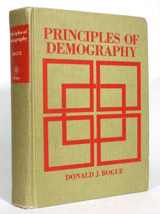 Item #015163 Principles of Demography. Donald J. Bogue