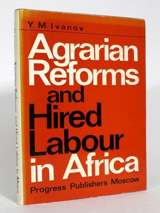 Agrarian Reforms and Hired Labour in Africa. Y. M Ivanov.