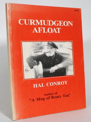 Item #015179 Curmudgeon Afloat. Hal Conroy