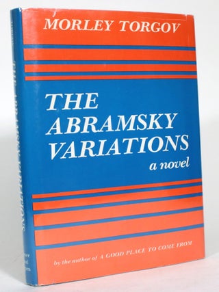 The Abramsky Variations: A Novel. Morley Torgov.