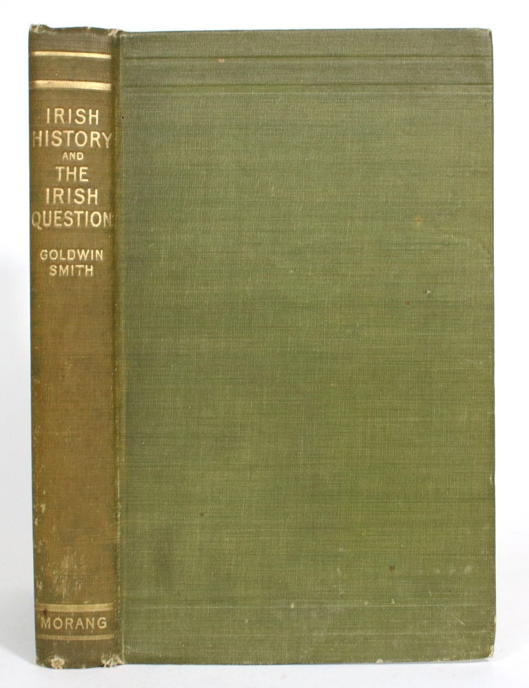 Item #015193 Irish History and the Irish Question. Goldwin Smith.