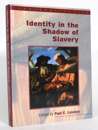 Item #015216 Identity in the Shadow of Slavery. Paul E. Lovejoy