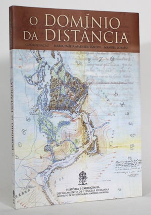 Item #015261 O Dominio da Distancia: Communicacao e Cartografia. Maria Emilia Madeira Santos,...