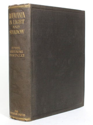 Item #015287 Roumania in Light and Shadow. Ethel Greening Pantazzi