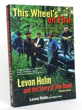 Item #015291 This Wheel's On Fire: Levon Helm and the Story of the Band. Levon Helm, Stephen Davis