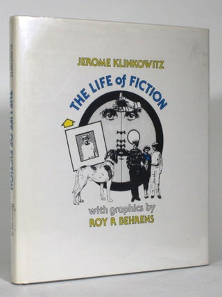 The Life of Fiction. Jerome Klinkowitz.