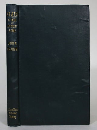 Neaera: A tale of Ancient Rome. John W. Graham.