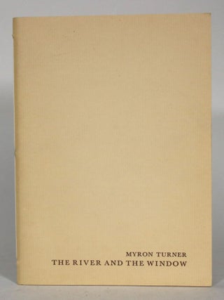 The River and the Window. Myron Turner.