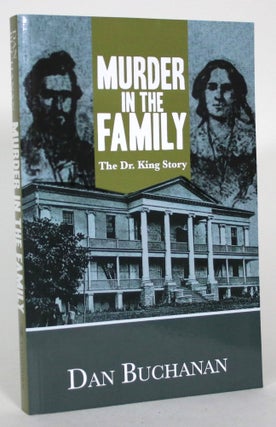 Item #015430 Murder in the Family: The Dr. King Story. Dan Buchanan