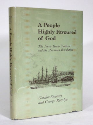 Item #015465 A People Highly Favoured of God: The Nova Scotia Yankees and the American...