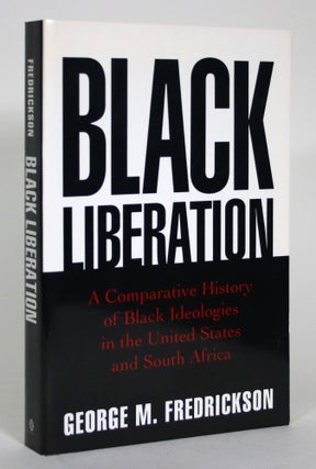 Item #015478 Black Liberation: A Comparative History of Black Ideologies in the United States and...