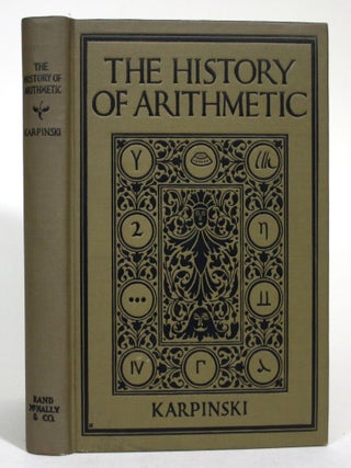 The History of Arithmetic. Louis Charles Karpinski.