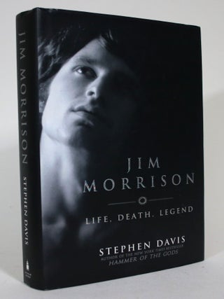 Item #015624 Jim Morrison: Life, Death, Legend. Stephen Davis