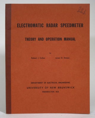 Item #015637 Electromatic Radar Speedmeter: Theory and Operational Manual. Robert J. Collier,...