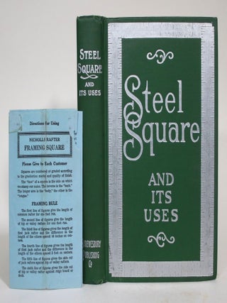 Item #015688 Steel Square and Its Uses: Two Volumes in One. William A. Radford