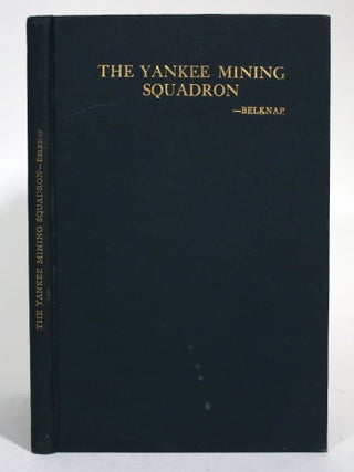 Item #015696 The Yankee Mining Squadron or Laying the North Sea Mine Barrage. Captain Reginald R....