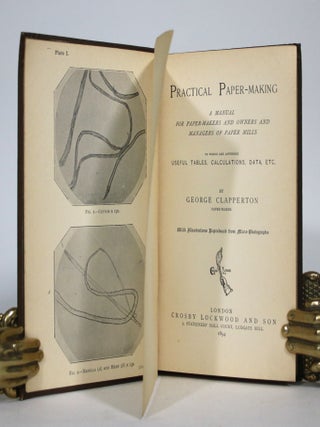 Practical Paper-Making: A Manual for Paper-Makers and Owners and Managers of Paper Mills