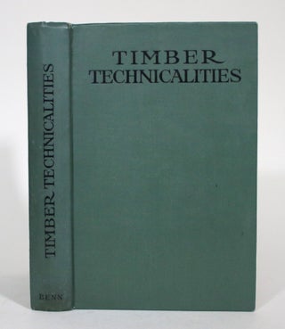 Item #015724 Timber Technicalities: Definition of Terms Used In Timber and Correlative Trades and...