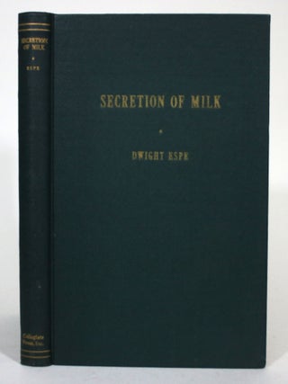 Item #015753 Secretion of Milk. Dwight L. Espe