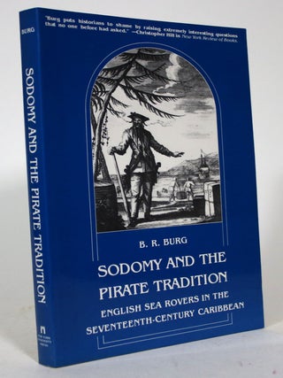 Item #015831 Sodomy and the Pirate Tradition: English Sea Rovers in the Seventeenth-Century...