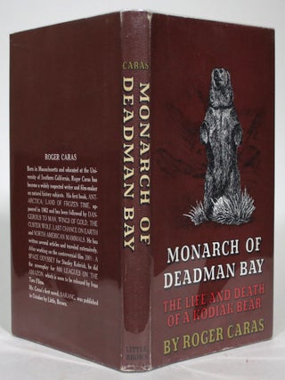 Item #015833 Monarch of Deadman Bay: The Life and Death of a Kodiak Bear. Roger Caras