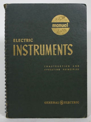 Item #015836 Manual of Electric Instruments: Construction and Operating Principles. General Electric