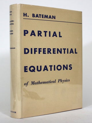 Item #015876 Partial Differential Equations of Mathematical Physics. H. Bateman