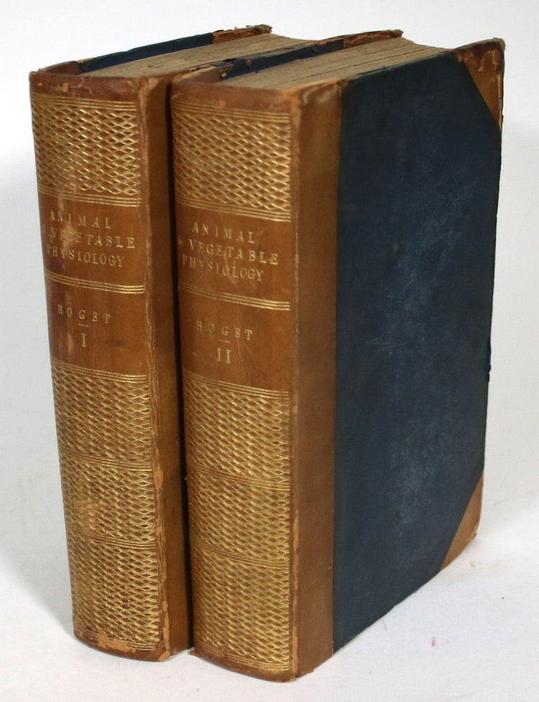 Item #015917 Animal and Vegetable Physiology: Considered With Reference to Natural Theology [2 Volumes]. Peter Mark Roget.