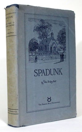 Item #015933 Spadunk: or from Paganism to Davenport United. A Study of Community Developement, of...